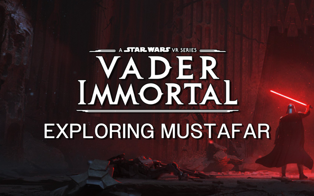 Exploring Mustafar – Introduction & Characters