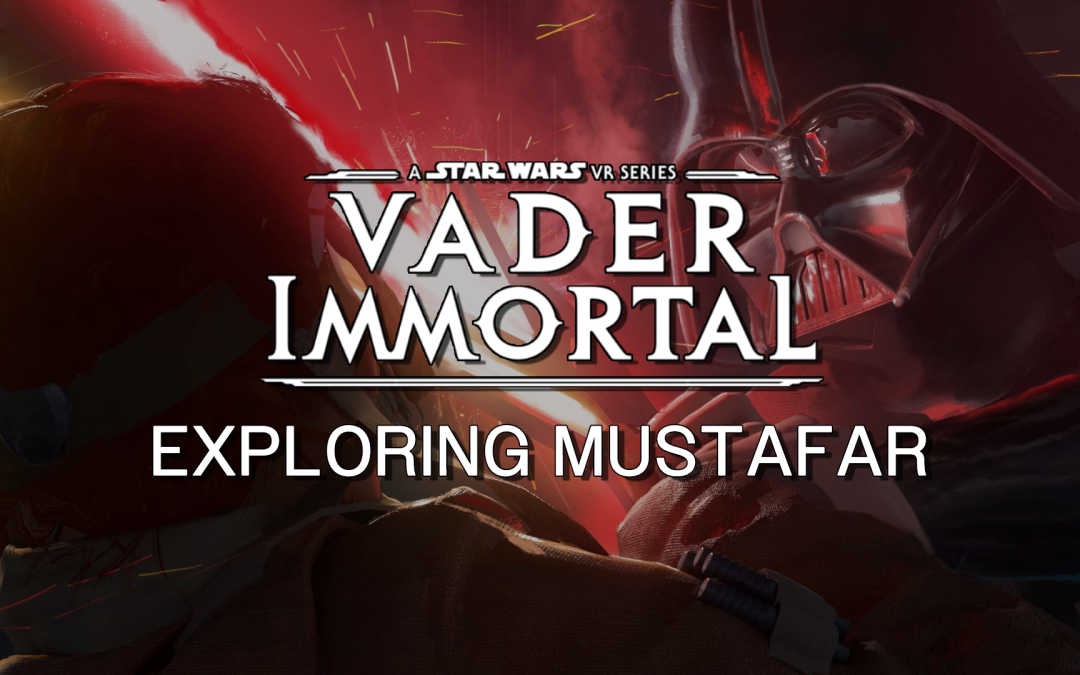 Exploring Mustafar – Behind Episode III
